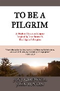 Cover-Bild zum Titel 'To Be a Pilgrim: A Modern Christian Allegory Inspired by John Bunyan's The Pilgrim's Progress' von 'Jon J. Cardwell, John Bunyan'