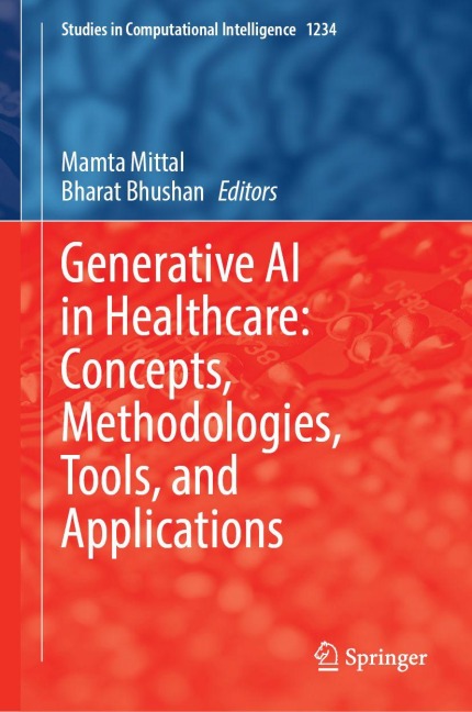 Generative AI in Healthcare: Concepts, Methodologies, Tools, and Applications - 
