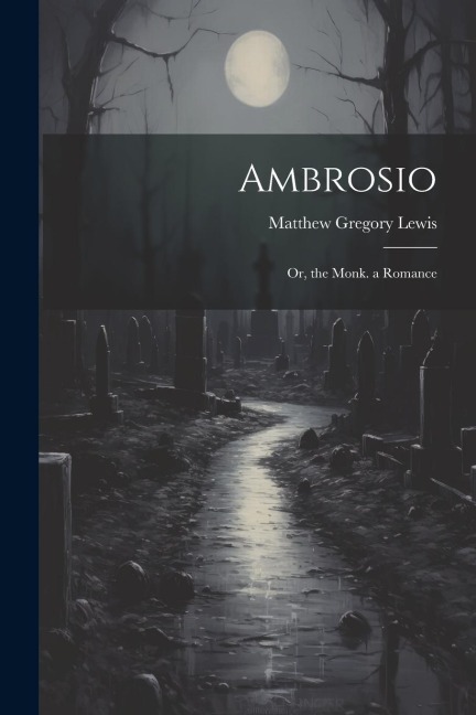 Ambrosio - Matthew Gregory Lewis