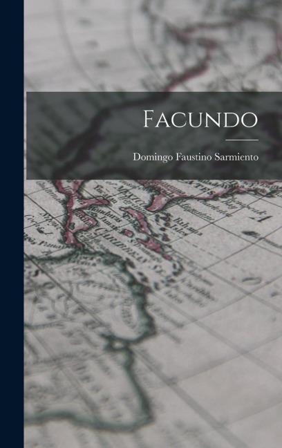Facundo - Domingo Faustino Sarmiento