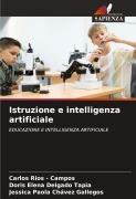 Cover-Bild zum Titel 'Istruzione e intelligenza artificiale' von 'Carlos Rios - Campos, Doris Elena Delgado Tapia, Jessica Paola Chávez Gallegos'