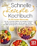Schnelle Rezepte Kochbuch: Die 123 besten Blitzrezepte aus der schnellen Küche mit wenig Zutaten. Ideal für Berufstätige und die ganze Familie! Inkl. Nährwertangaben + 4 Wochen Ernährungsplan - Kitchen King