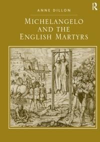 Michelangelo and the English Martyrs - Anne Dillon