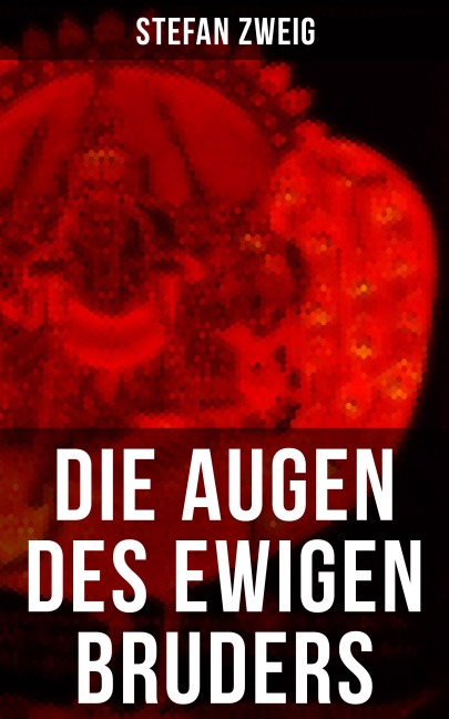 Die Augen des ewigen Bruders - Stefan Zweig