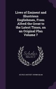 Cover-Bild zum Titel 'Lives of Eminent and Illustrious Englishmen, From Alfred the Great to the Latest Times, on an Original Plan Volume 7' von 'George Godfrey Cunningham'
