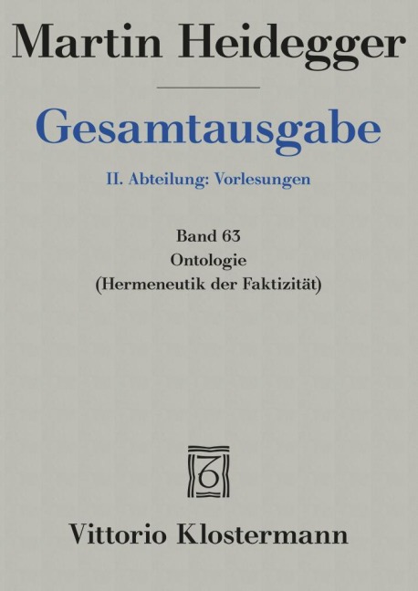 Gesamtausgabe. 4 Abteilungen / Ontologie. Hermeneutik der Faktizität - Martin Heidegger