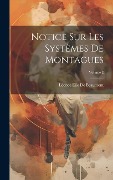 Cover-Bild zum Titel 'Notice Sur Les Systèmes De Montagues; Volume 2' von 'Léonce Élie De Beaumont'