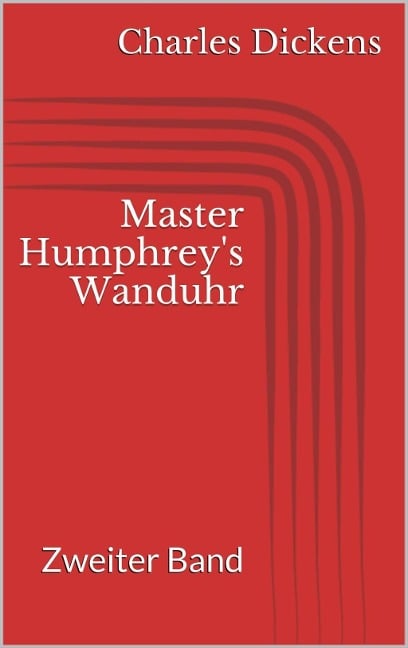 Master Humphrey's Wanduhr - Charles Dickens