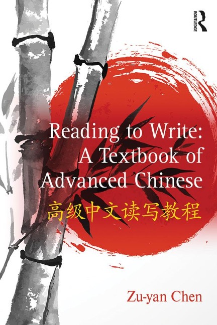 Reading to Write: A Textbook of Advanced Chinese - Zu-Yan Chen