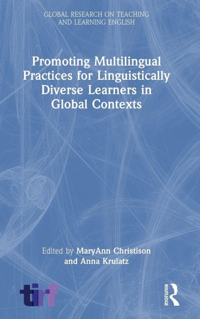 Promoting Multilingual Practices for Linguistically Diverse Learners in Global Contexts - 