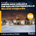 Cover-Bild zum Titel 'Mord im ewigen Eis (Sherlock Holmes - Die galaktischen Fälle, Folge 16)' von 'Arthur Conan Doyle, S. Pomej'