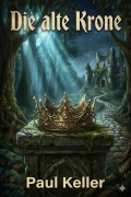 Cover-Bild zum Titel 'Die alte Krone: Ein Roman aus dem Spreewald' von 'Paul Keller'
