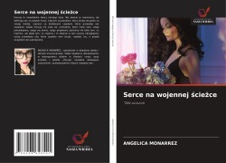 Cover-Bild zum Titel 'Serce na wojennej ¿cie¿ce' von 'Angelica Monarrez'
