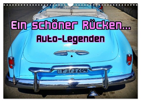Auto-Legenden - Ein schöner Rücken... (Wandkalender 2024 DIN A3 quer), CALVENDO Monatskalender - Henning von Löwis of Menar