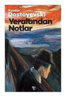 Yeraltindan Notlar - Fyodor Mihaylovic Dostoyevski