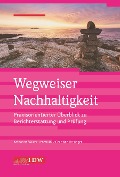 Cover-Bild zum Titel 'Wegweiser Nachhaltigkeit' von 'Christian Reisinger, Katharina Völker-Lehmkuhl'