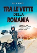 Cover-Bild zum Titel 'Tra le vette della Romania. Cronaca di un emozionante e reale avventura, ricca di colpi di scena' von 'Paul Twin'