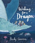 Wishing for a Dragon - Becky Cameron