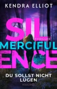 Cover-Bild zum Titel 'Merciful Silence - Du sollst nicht lügen' von 'Kendra Elliot'