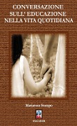 Cover-Bild zum Titel 'Conversazione sull'educazione nella vita quotidiana' von 'Mariarosa Stumpo'