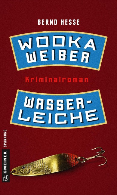 Wodka, Weiber, Wasserleiche - Bernd Hesse