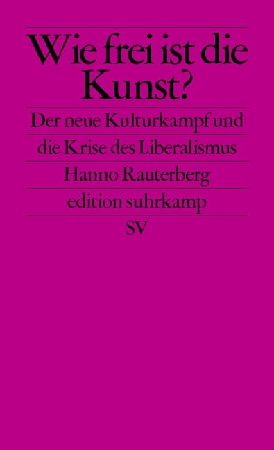 Wie frei ist die Kunst? - Hanno Rauterberg