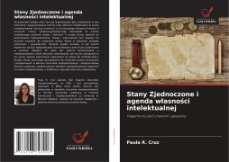 Cover-Bild zum Titel 'Stany Zjednoczone i agenda w¿asno¿ci intelektualnej' von 'Paula R. Cruz'