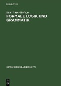 Formale Logik und Grammatik - Hans Jürgen Heringer