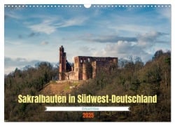 Sakralbauten in Südwest-Deutschland (Wandkalender 2025 DIN A3 quer), CALVENDO Monatskalender - Www. Ehess. de Hess