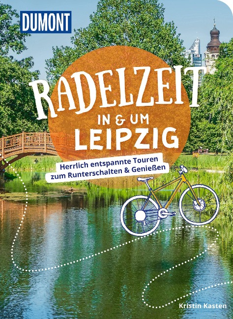 DUMONT Radelzeit in und um Leipzig - Kristin Kasten