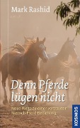 Cover-Bild zum Titel '... denn Pferde lügen nicht' von 'Mark Rashid'