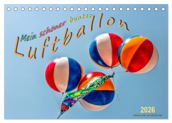 Cover-Bild zum Titel 'Mein schöner bunter Luftballon (Tischkalender 2026 DIN A5 quer), CALVENDO Monatskalender' von 'Peter Roder'