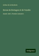 Revue de Bretagne et de Vendée - Arthur De La Borderie