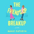 The Friendship Breakup - Annie Cathryn