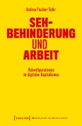 Cover-Bild zum Titel 'Sehbehinderung und Arbeit' von 'Andrea Fischer-Tahir'