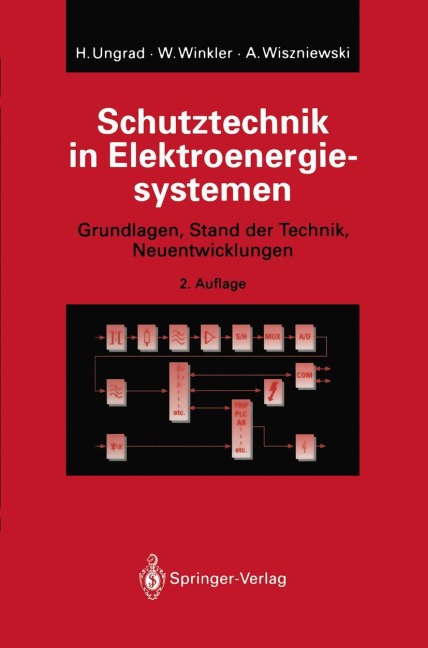 Schutztechnik in Elektroenergiesystemen - Helmut Ungrad, Andrzej Wiszniewski, Willibald Winkler