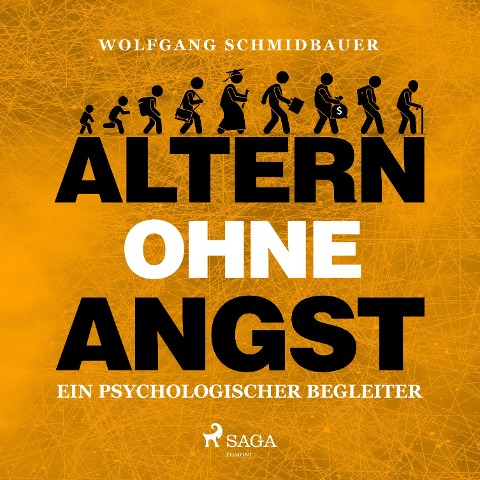 Altern ohne Angst - Ein psychologischer Begleiter (Ungekürzt) - Wolfgang Schmidbauer