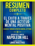 Cover-Bild zum Titel 'Resumen Completo - El Exito A Traves De Una Actitud Mental Positiva (Success Through A Positive Mental Attitude) - Baseado No Livro De Napoleon Hill' von 'Libros Maestros, Libros Maestros'