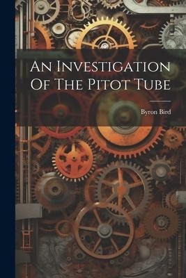 An Investigation Of The Pitot Tube - Byron Bird