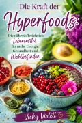 Cover-Bild zum Titel 'Die Kraft der Hyperfoods' von 'Vicky Violett'
