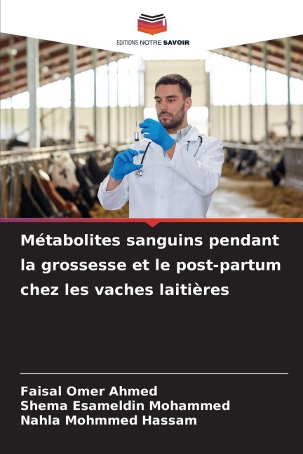 Métabolites sanguins pendant la grossesse et le post-partum chez les vaches laitières - Faisal Omer Ahmed, Shema Esameldin Mohammed, Nahla Mohmmed Hassam