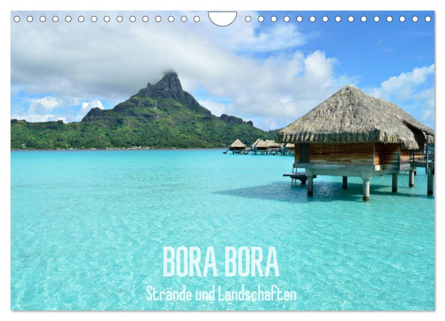 Bora Bora - Strände und Landschaften (Wandkalender 2026 DIN A4 quer), CALVENDO Monatskalender - iPics Photography