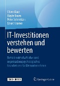 Cover-Bild zum Titel 'IT-Investitionen verstehen und bewerten' von 'Oliver Marz, Mayte Baum, Peter Schimitzek, Eckart Kramer'