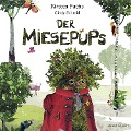 Cover-Bild zum Titel 'Der Miesepups' von 'Kirsten Fuchs'