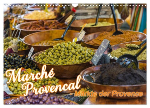 Marché Provencal - Märkte der Provence (Wandkalender 2024 DIN A3 quer), CALVENDO Monatskalender - Ralf-Udo Thiele