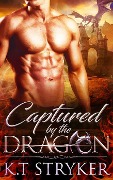 Cover-Bild zum Titel 'Captured by The Dragon' von 'K. T Stryker'