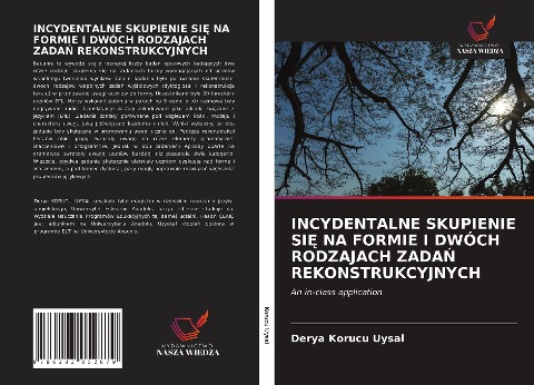 INCYDENTALNE SKUPIENIE SI¿ NA FORMIE I DWÓCH RODZAJACH ZADA¿ REKONSTRUKCYJNYCH - Derya Korucu Uysal