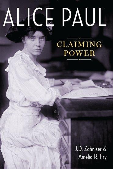 Alice Paul - J D Zahniser, Amelia R Fry