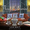 Cover-Bild zum Titel 'Thread and Buried' von 'Lea Wait'
