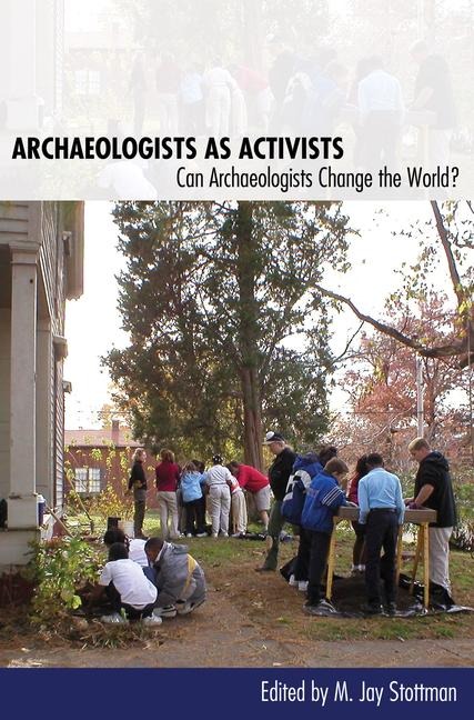 Archaeologists as Activists - 